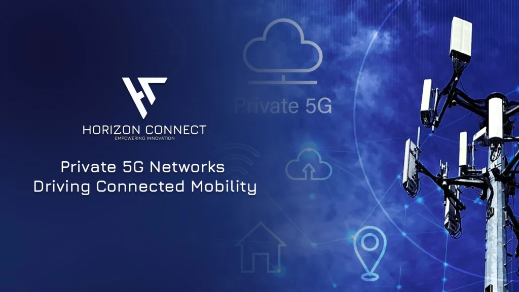 Private 5G Networks Driving Connected Mobility
